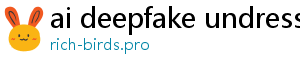 ai deepfake undress